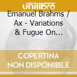 Emanuel Brahms / Ax - Variations & Fugue On Theme Of Handel cd