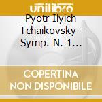 Pyotr Ilyich Tchaikovsky - Symp. N. 1 / The cd