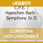 C.P.E. / Haenchen Bach - Symphony In D cd