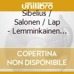 Sibelius / Salonen / Lap - Lemminkainen Legends / En Saga cd