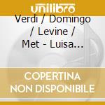 Verdi / Domingo / Levine / Met - Luisa Miller cd