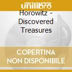 Horowitz - Discovered Treasures cd musicale