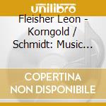 Fleisher Leon - Korngold / Schmidt: Music For cd
