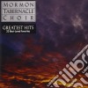 Mormon Tabernacle Choir - Greatest Hits cd musicale di Mormon Tabernacle Choir