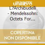 L?Archibudelli - Mendelssohn: Octets For String cd