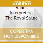 Varios Interpretes - The Royal Salute cd