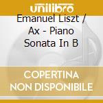 Emanuel Liszt / Ax - Piano Sonata In B cd