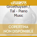 Groethuysen / Tal - Piano Music cd musicale di Groethuysen / Tal