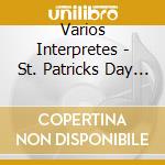 Varios Interpretes - St. Patricks Day Celebration cd musicale di Varios Interpretes