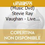 (Music Dvd) Stevie Ray Vaughan - Live At The El Mocambo cd musicale