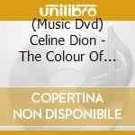 (Music Dvd) Celine Dion - The Colour Of My Love cd