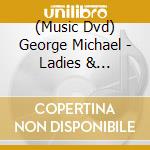 (Music Dvd) George Michael - Ladies & Gentlemen: Best Of cd