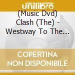 (Music Dvd) Clash (The) - Westway To The World cd
