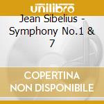 Jean Sibelius - Symphony No.1 & 7 cd musicale di Sibelius / Maazel / Lorin