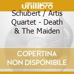 Schubert / Artis Quartet - Death & The Maiden cd musicale