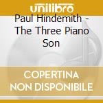 Paul Hindemith - The Three Piano Son cd musicale di Gould Glenn