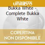Bukka White - Complete Bukka White cd