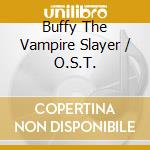 Buffy The Vampire Slayer / O.S.T. cd