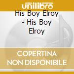 His Boy Elroy - His Boy Elroy