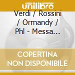 Verdi / Rossini / Ormandy / Phl - Messa Da Requiem / Stabat Mater (2 Cd) cd