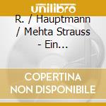 R. / Hauptmann / Mehta Strauss - Ein Heldenleben / Horn Concerto 2 cd