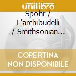Spohr / L'archibudelli / Smithsonian Chamber - Octet / Sextet cd
