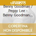 Benny Goodman / Peggy Lee - Benny Goodman Featuring Peggy Lee cd musicale di Benny Goodman / Peggy Lee