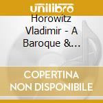 Horowitz Vladimir - A Baroque & Classical Recital cd