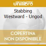 Stabbing Westward - Ungod cd musicale di Stabbing Westward
