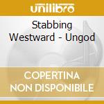 Stabbing Westward - Ungod cd