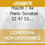 Haydn / Ax - Piano Sonatas 32 47 53 & 59 cd