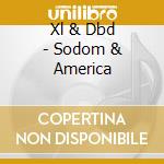 Xl & Dbd - Sodom & America cd