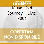 (Music Dvd) Journey - Live: 2001 cd
