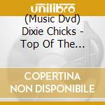 (Music Dvd) Dixie Chicks - Top Of The World Tour: Live cd