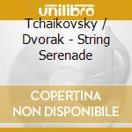 Tchaikovsky / Dvorak - String Serenade cd