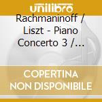 Rachmaninoff / Liszt - Piano Concerto 3 / Humgarian Fantasy cd