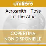 Aerosmith - Toys In The Attic cd musicale di AEROSMITH