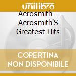 Aerosmith - Aerosmith'S Greatest Hits cd musicale di Aerosmith
