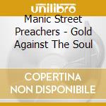 Manic Street Preachers - Gold Against The Soul cd