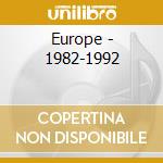 Europe - 1982-1992 cd musicale di Europe
