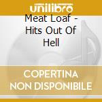Meat Loaf - Hits Out Of Hell cd musicale di Meat Loaf