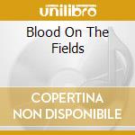 Blood On The Fields cd
