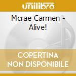 Mcrae Carmen - Alive! cd musicale di Mcrae Carmen