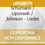 Schumann / Lipovsek / Johnson - Lieder cd