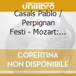 Casals Pablo / Perpignan Festi - Mozart: Sinfonia Concertante / cd