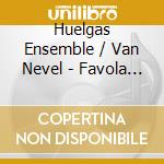 Huelgas Ensemble / Van Nevel - Favola Di Orfeo cd