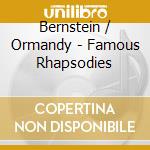 Bernstein / Ormandy - Famous Rhapsodies cd