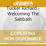 Tucker Richard - Welcoming The Sabbath cd