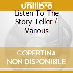 Listen To The Story Teller / Various cd