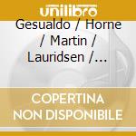 Gesualdo / Horne / Martin / Lauridsen / Levitt - Prince Of Madrigalists: Madrigals Galliards & cd